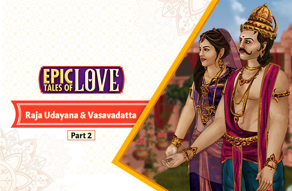 EP 5 - Udayana & Vasavadatta P2