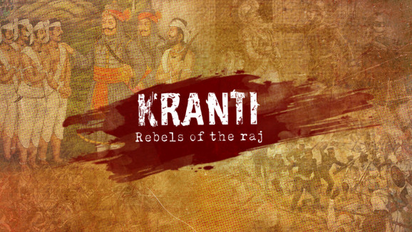 Kranti: Rebel of The Raj