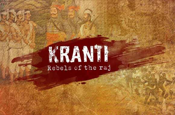 Kranti: Rebel of The Raj