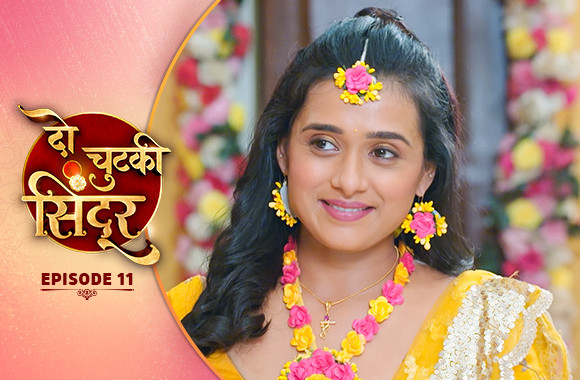 E11 - Do Chutki Sindoor