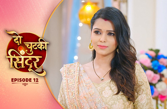 E12 - Do Chutki Sindoor