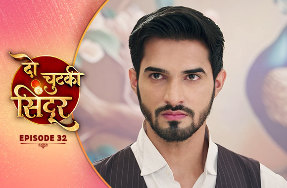 E32 - Do Chutki Sindoor