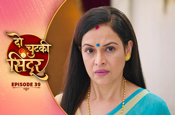 E39 - Do Chutki Sindoor