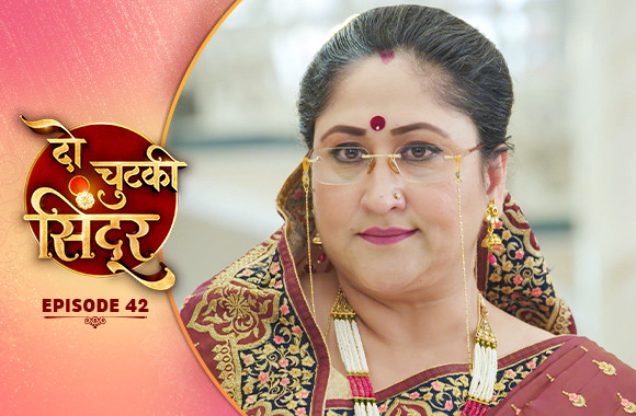 E42 - Do Chutki Sindoor