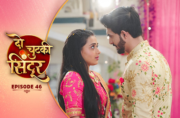 E46 - Do Chutki Sindoor