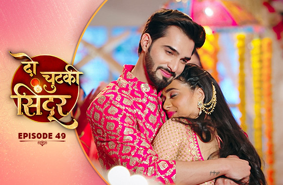 E49 - Do Chutki Sindoor