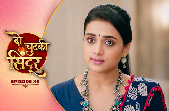 E86 - Do Chutki Sindoor