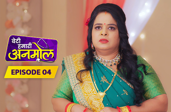 E4 - Beti Hamari Anmol
