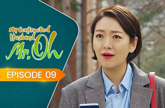 E9 - My Contracted Husband, Mr. Oh!