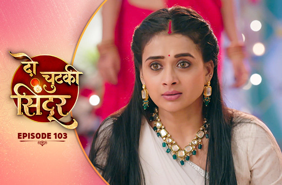 E103 - Do Chutki Sindoor