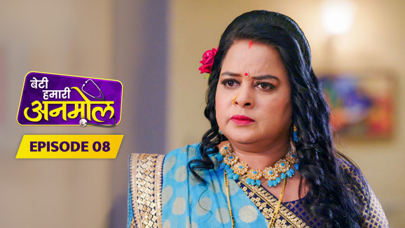 E8 - Beti Hamari Anmol