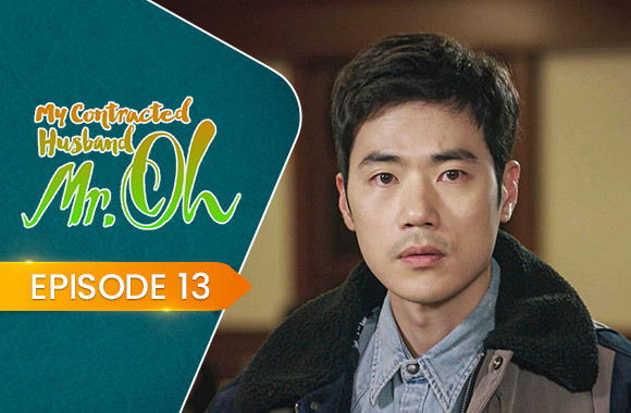 E13 - My Contracted Husband, Mr. Oh!