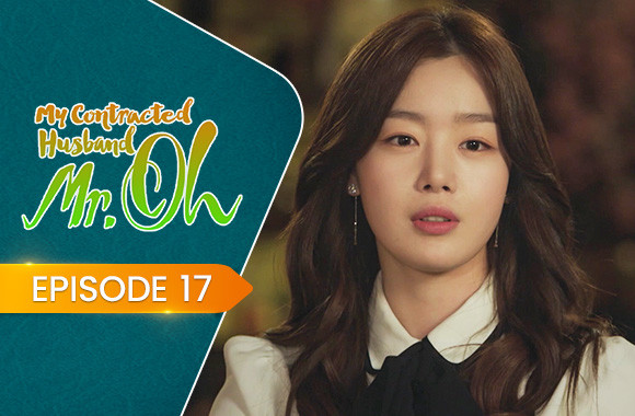 E17 - My Contracted Husband, Mr. Oh!