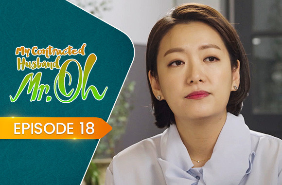 E18 - My Contracted Husband, Mr. Oh!
